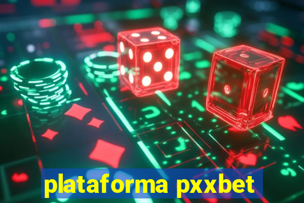 plataforma pxxbet